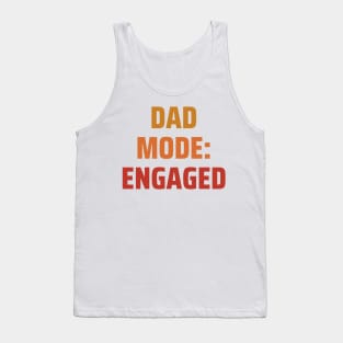 Dad Mode Engaged fathers day gift Tank Top